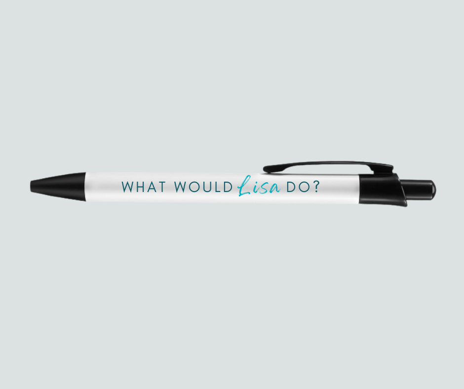 Pen with 'What Would Lisa Do?' text on a light gray background