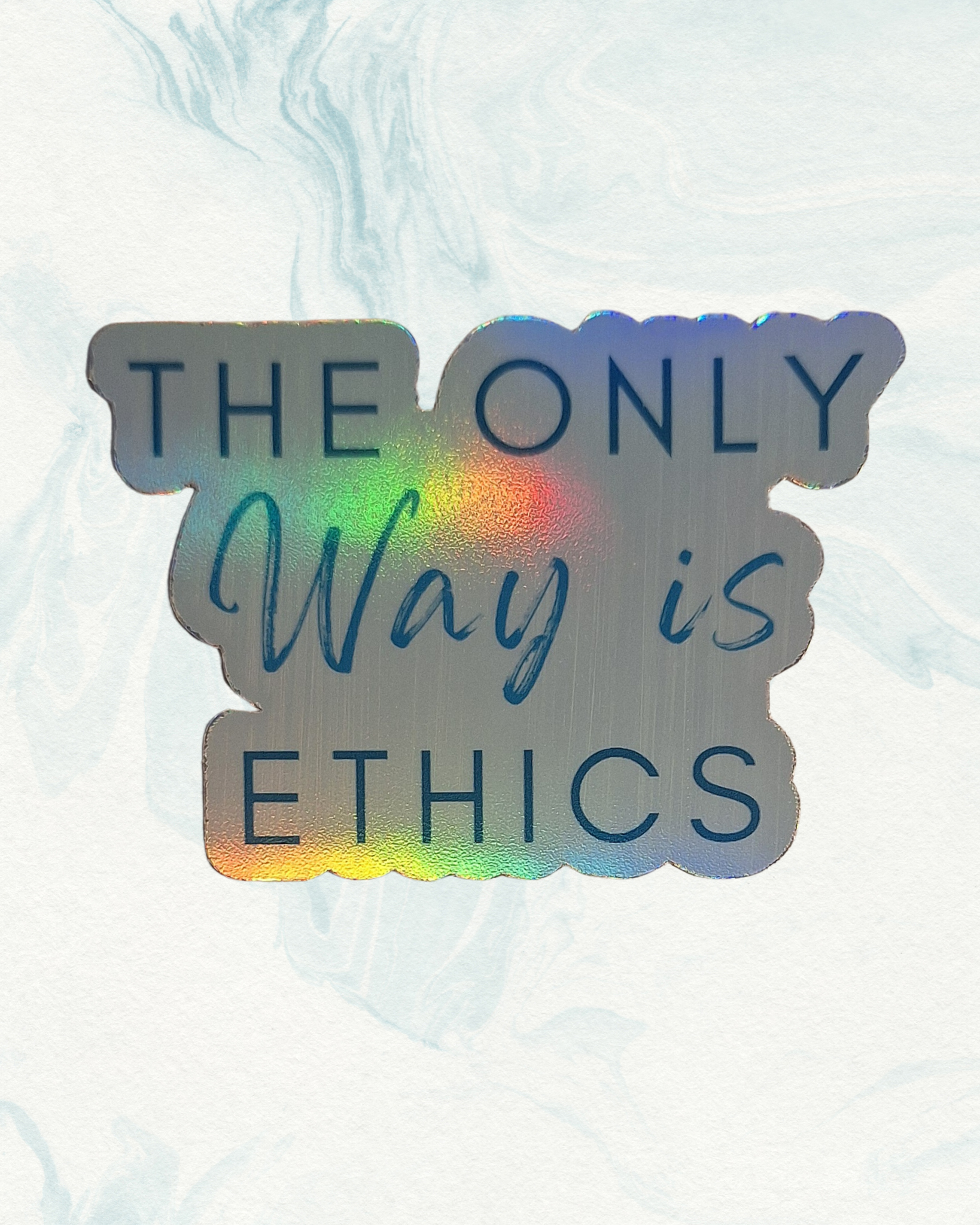 Sticker with 'THE ONLY Way is ETHICS' text on a light background